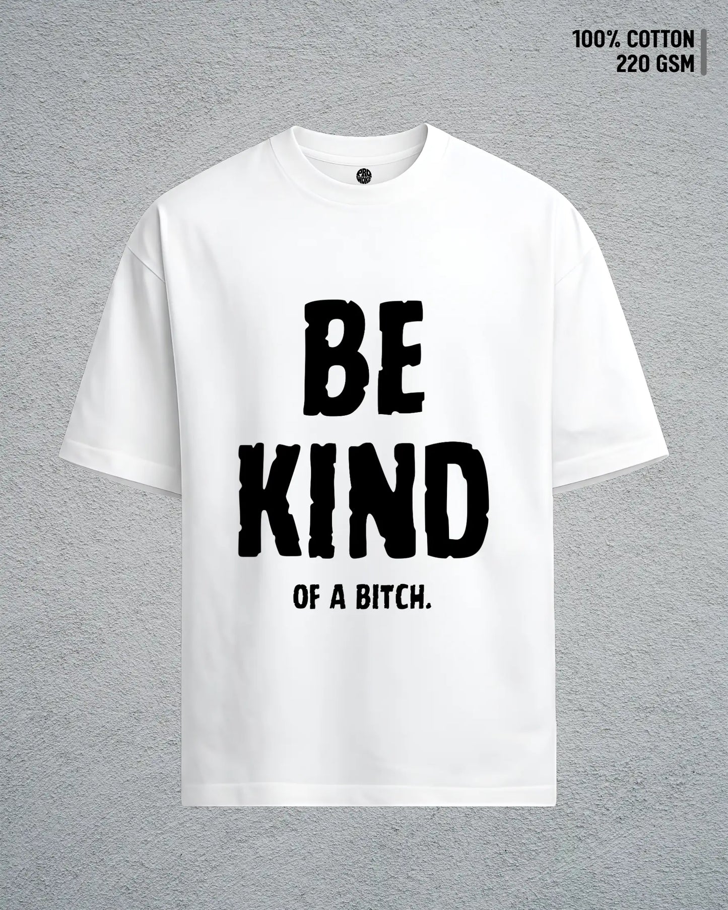 Be Kind of a Bitch