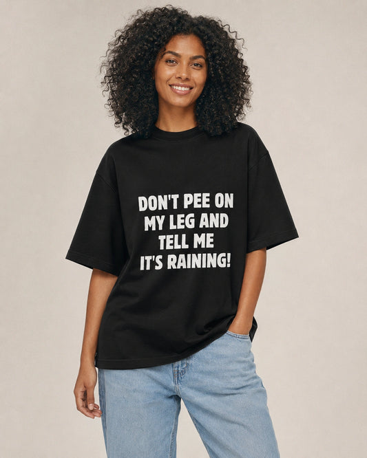 Don’t Pee on My Leg
