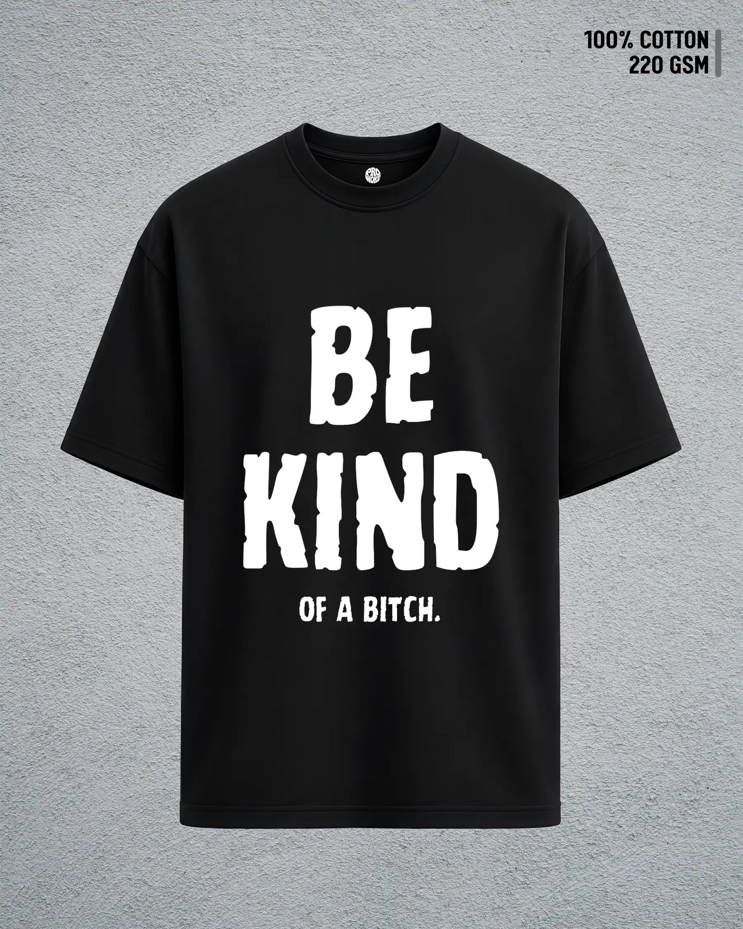 Be Kind of a Bitch