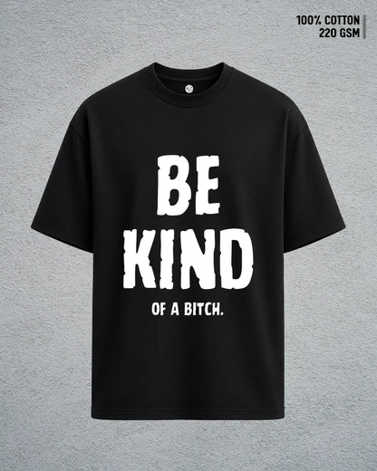 Be Kind of a Bitch