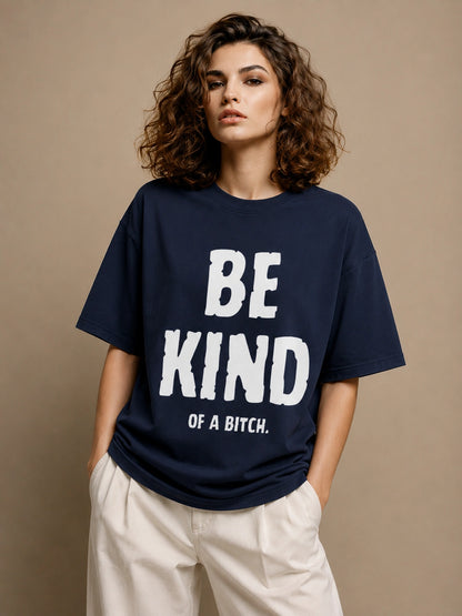 Be Kind of a Bitch