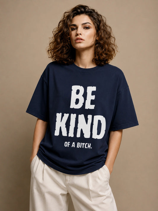 Be Kind of a Bitch