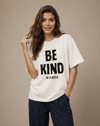 Be Kind of a Bitch
