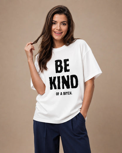 Be Kind of a Bitch