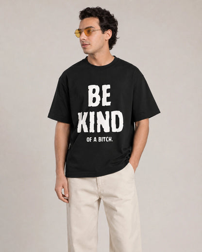 Be Kind of a Bitch