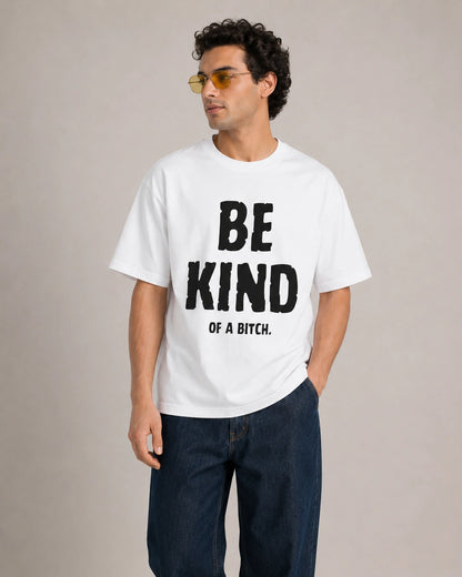 Be Kind of a Bitch