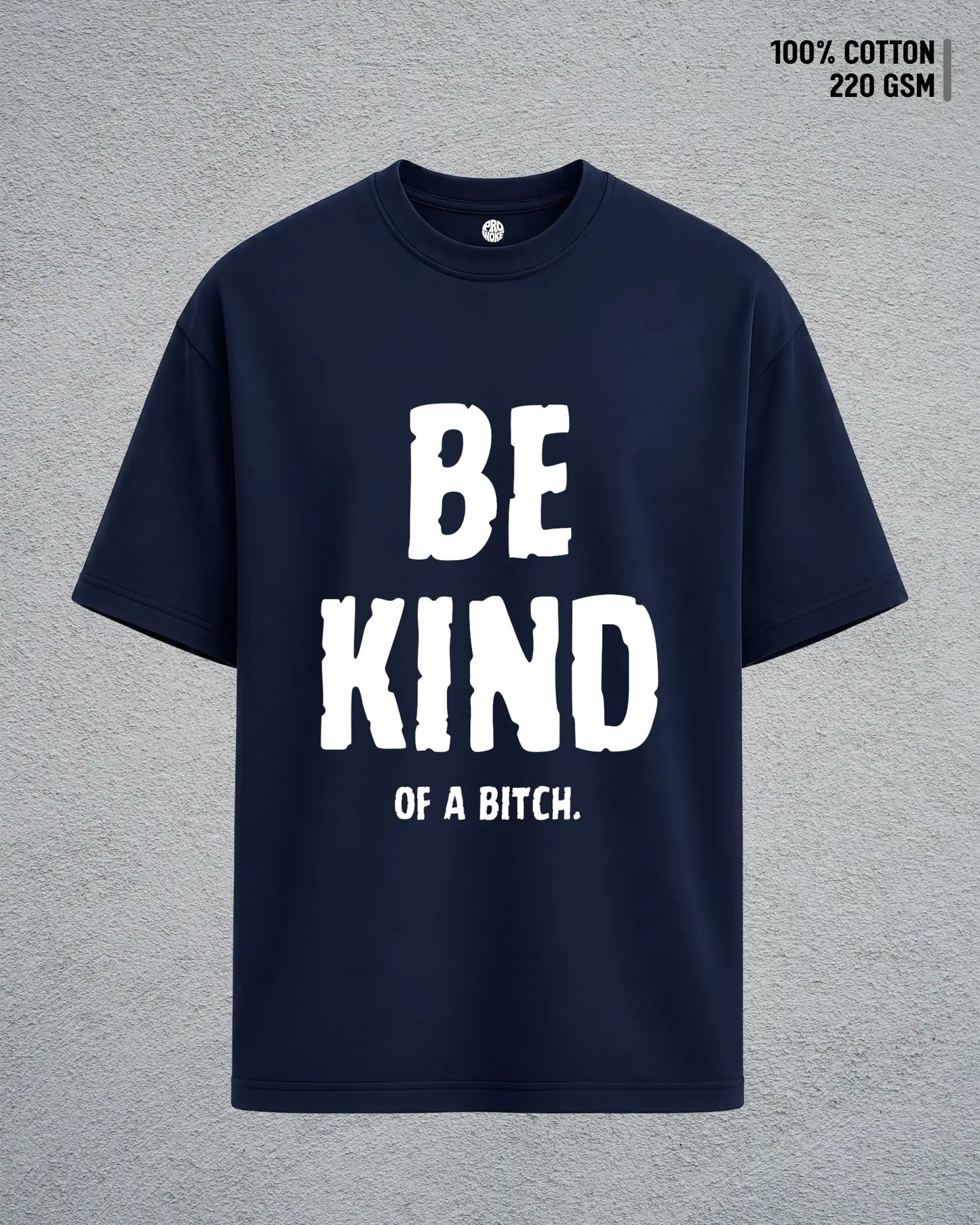 Be Kind of a Bitch