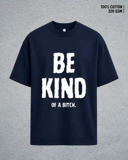 Be Kind of a Bitch