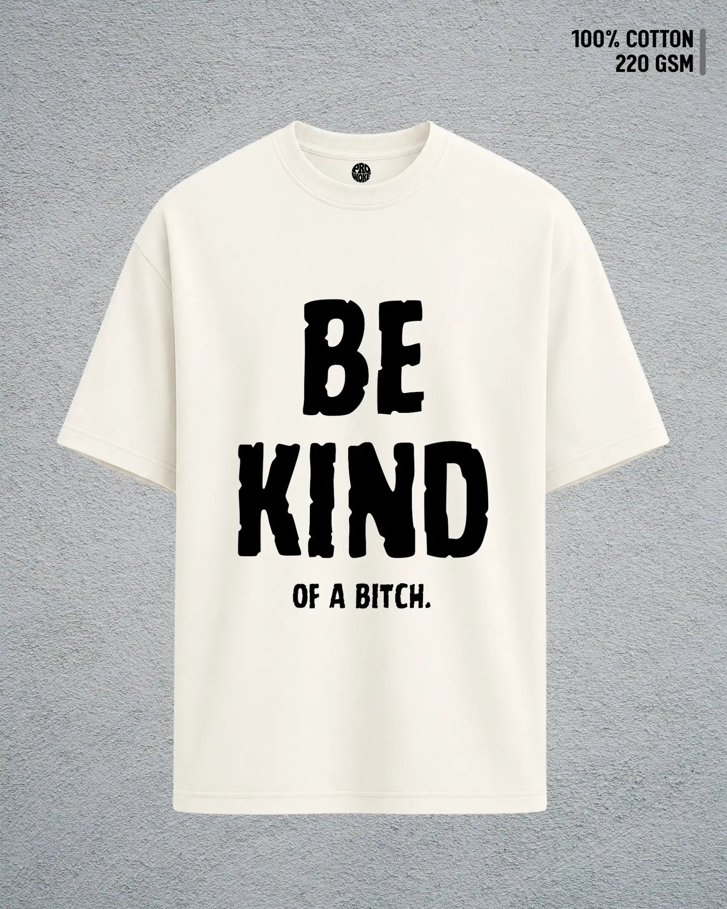 Be Kind of a Bitch