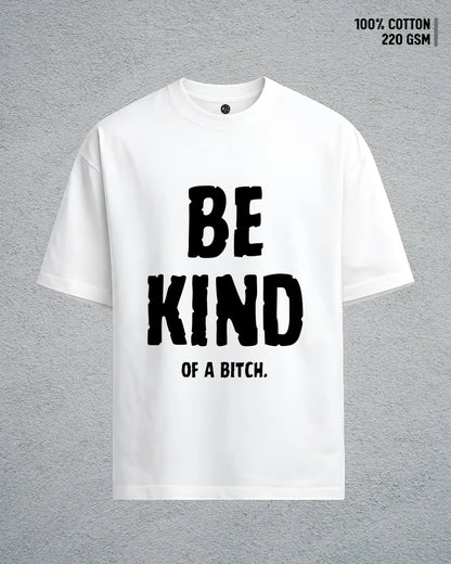 Be Kind of a Bitch