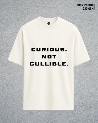 Curious, Not Gullible