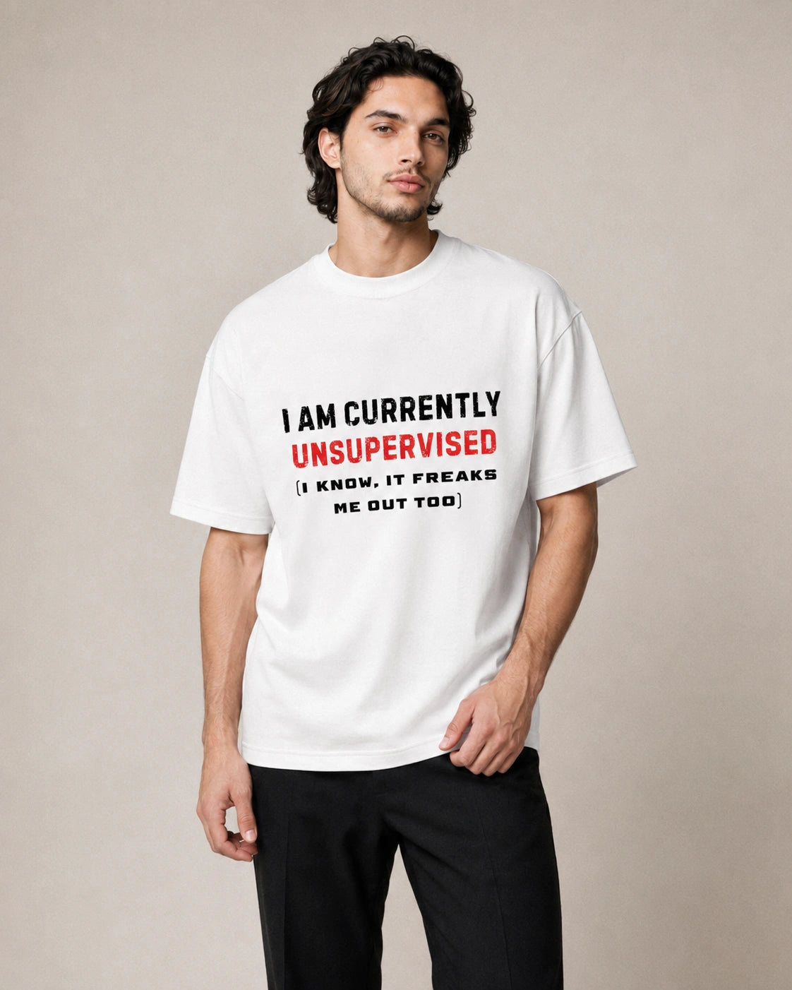 Currently Unsupervised