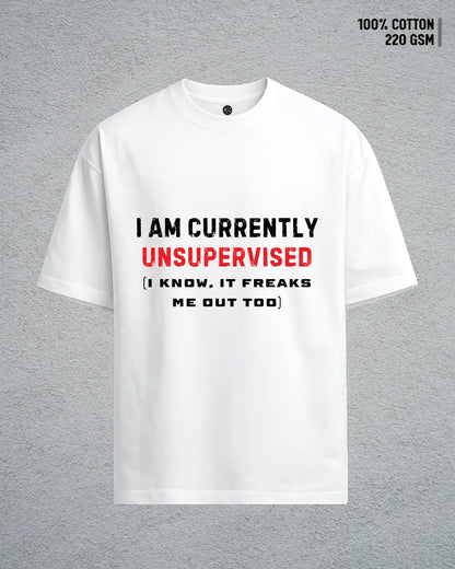 Currently Unsupervised