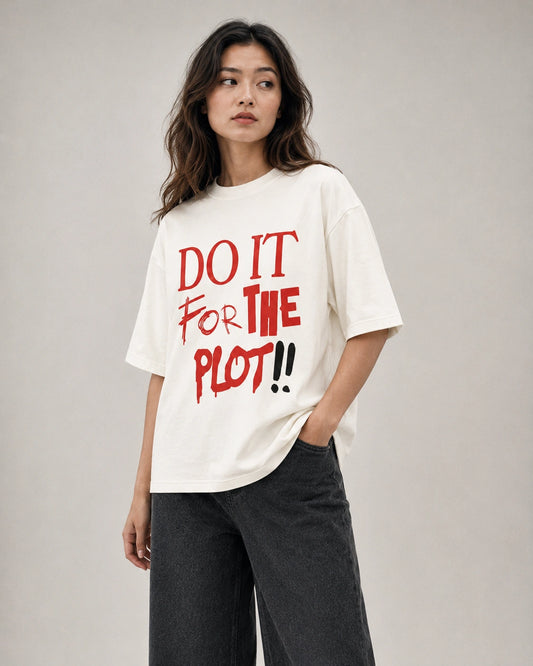 Do It For The Plot