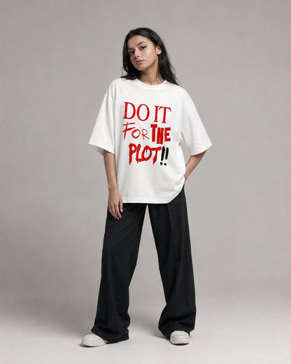 Do It For The Plot