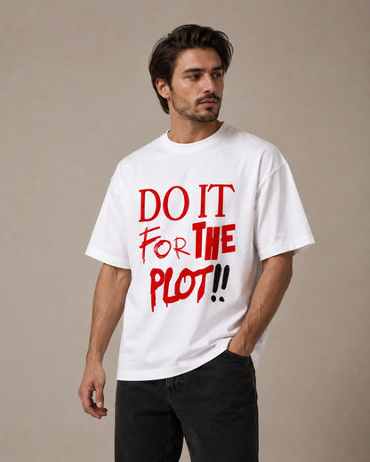 Do It For The Plot