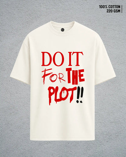 Do It For The Plot