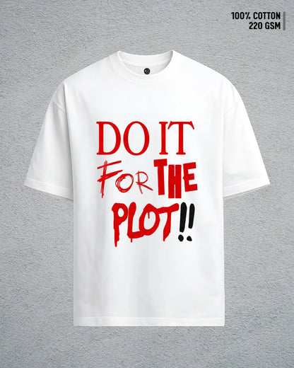 Do It For The Plot
