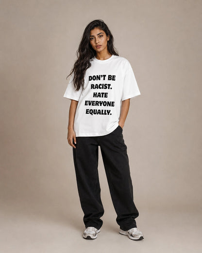 Don’t Be Racist