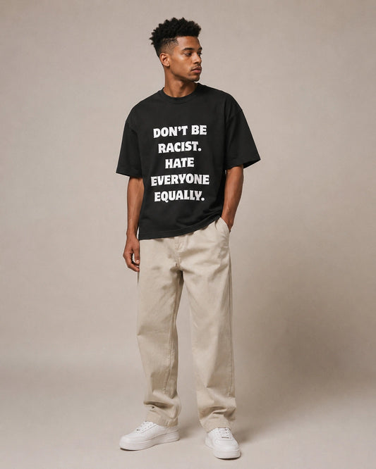 Don’t Be Racist