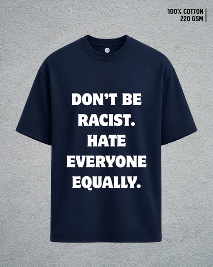 Don’t Be Racist