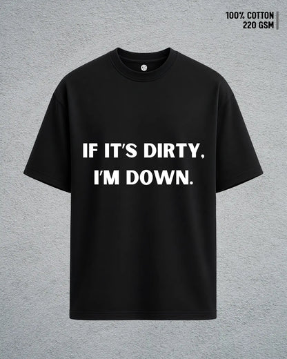 Down and Dirty