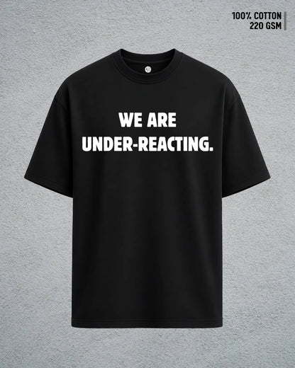 Under Reacting