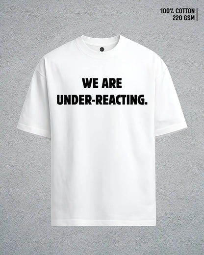 Under Reacting